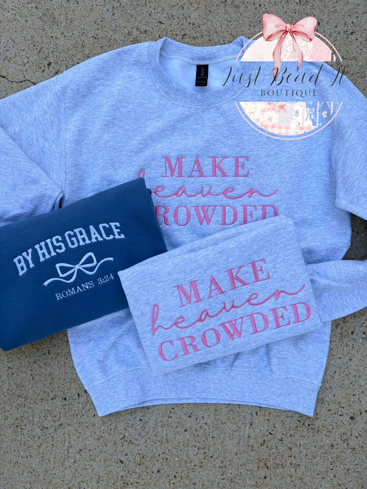 Make Heaven Crowded Sweatshirt