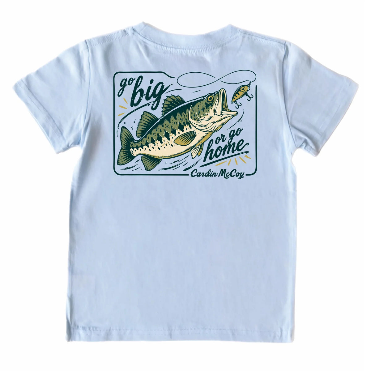 Go Big or Go Home tee