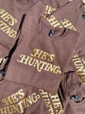 He’s Hunting Puff Sweatshirt